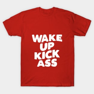 Wake Up Kick Ass in Orange and White T-Shirt